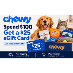 New Customers - Chewy: Free $25 eGift Card w/ $100+ Eligible Purchase + Free Shipping
