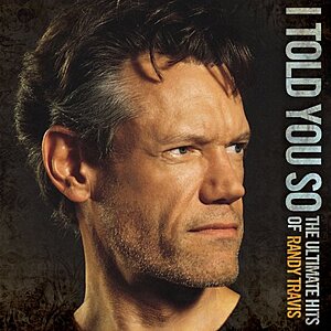 $8.70 | I Told You So - The Ultimate Hits of Randy Travis (Audio CD w/ AutoRip MP3) at Amazon