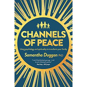 FREE EBOOK ON AMAZON: Channels of Peace: Using psychology and spirituality to transform your family