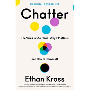 $1.99 | Chatter: The Voice in Our Head, Why It Matters, and How to Harness It (eBook) by Ethan Kross
