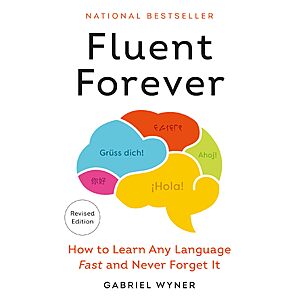 $1.99 | Fluent Forever (Revised Edition): How to Learn Any Language Fast and Never Forget It (eBook) by Gabriel Wyner
