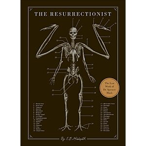 $2.99 | The Resurrectionist: The Lost Work of Dr. Spencer Black (eBook) by E. B. Hudspeth