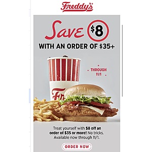 Freddy’s $8 Off an order of $35+ Valid till 11/1 For existing Fredheads