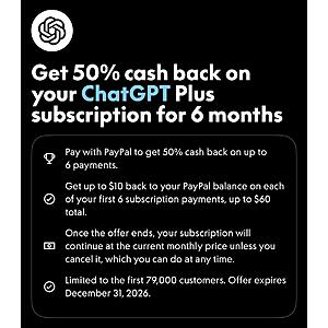 PayPal - ChatGPT Plus 50% OFF Cashback for 6 months - Select Accounts $10